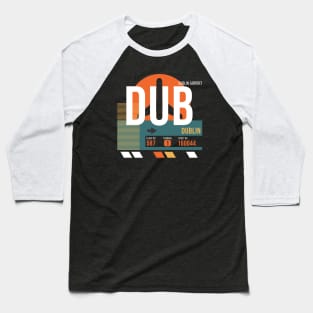 Dublin (DUB) Airport Code Baggage Tag Baseball T-Shirt